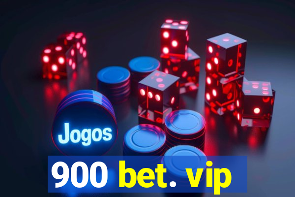 900 bet. vip